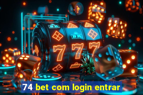 74 bet com login entrar